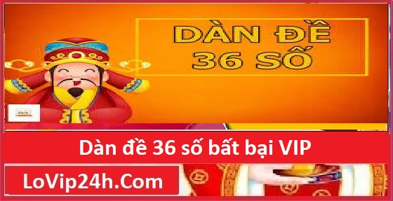 dàn đề 36 số bất bại