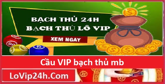 cầu vip bạch thủ mb