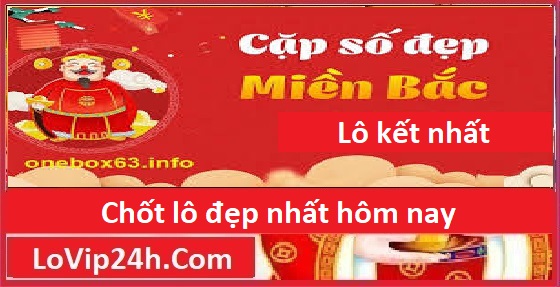 chốt lô đẹp nhất hôm nay