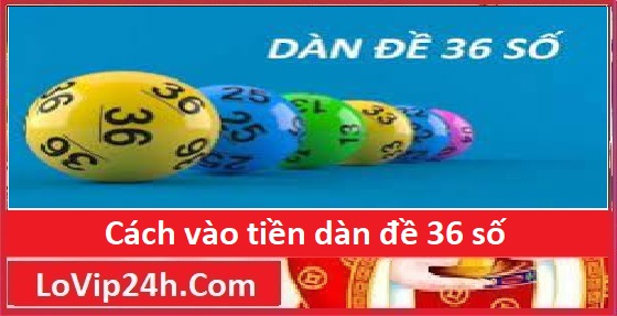 dàn đề 36 số bất tử