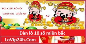 Dàn lô 10 số miễn phí mới nhất - Số chuẩn miền bắc