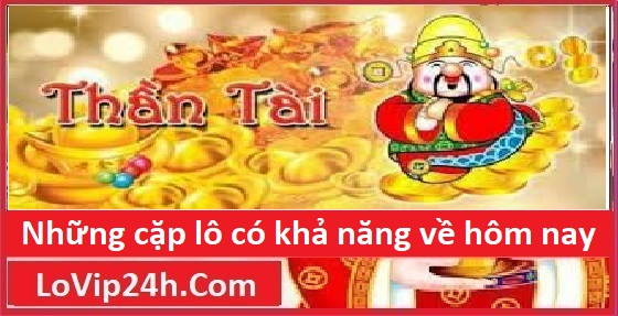 những cặp lô có khả năng về hôm nay