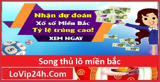 song thủ lô miền bắc