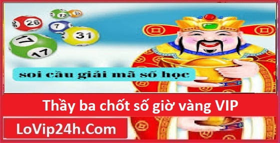 Thầy ba chốt số giờ vàng