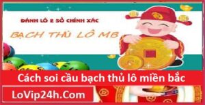 Cách soi cầu bạch thủ lô