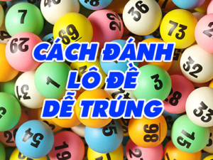 Cách đánh lô là thắng