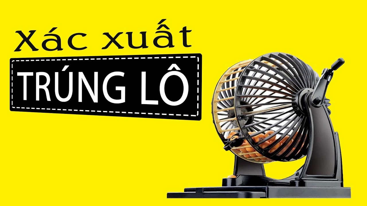 Tỉ lệ xác xuất các con số 